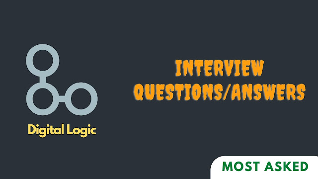 Digital Logic Interview Questions/Answers