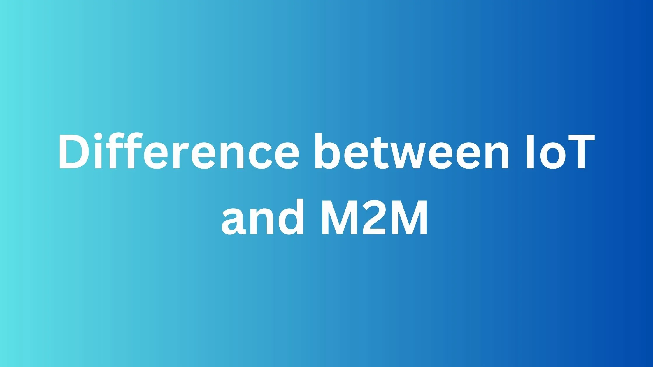 difference between iot and m2m