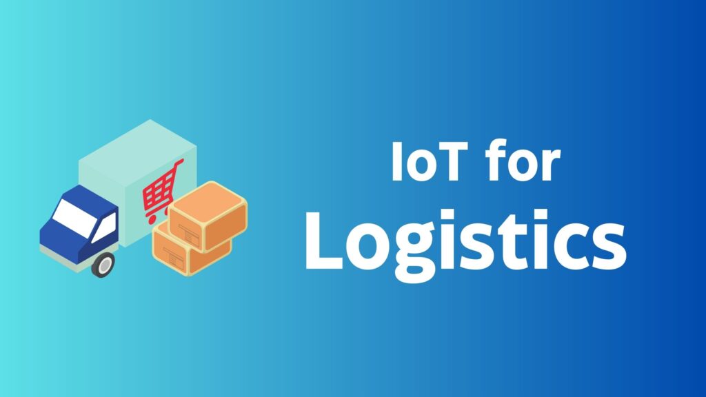 Iot for logistics