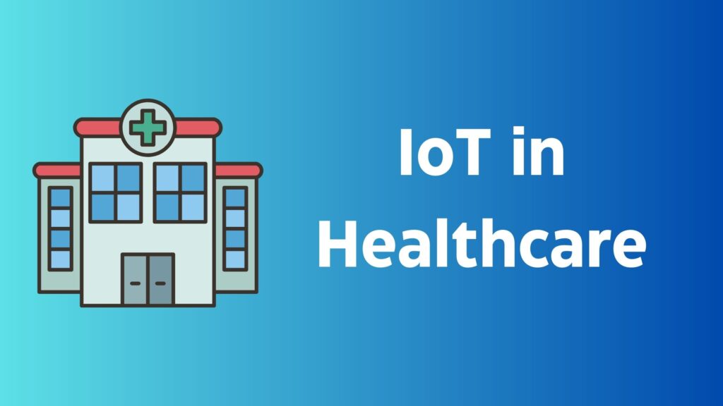 Iot (Internet of things) in healthcare