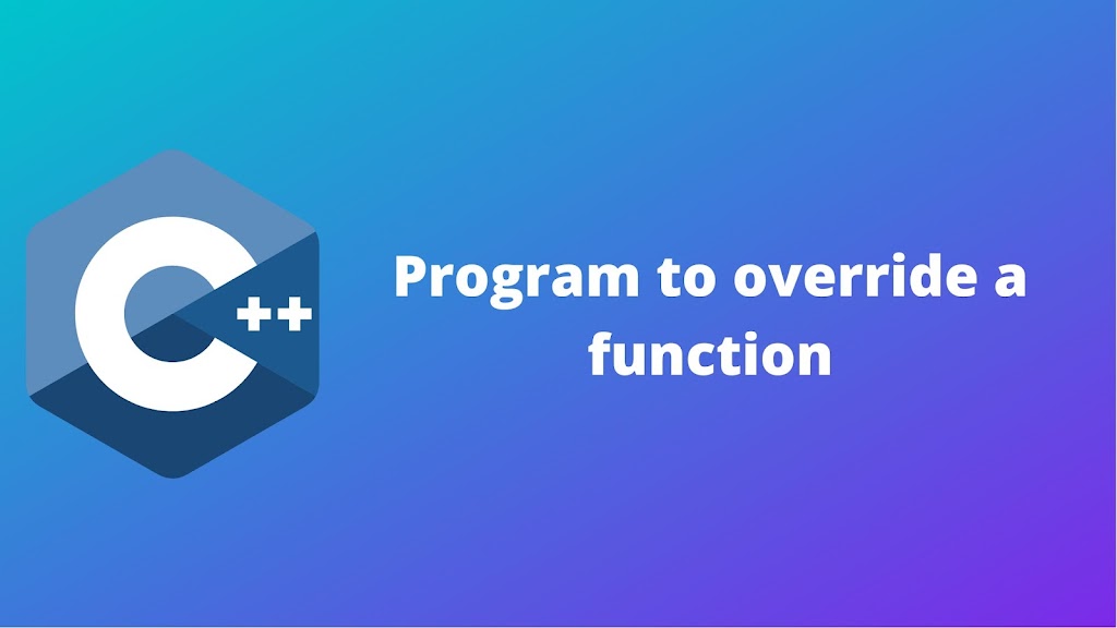 C++ program to override a function