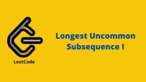 leetcode Longest Uncommon Subsequence I problem solution