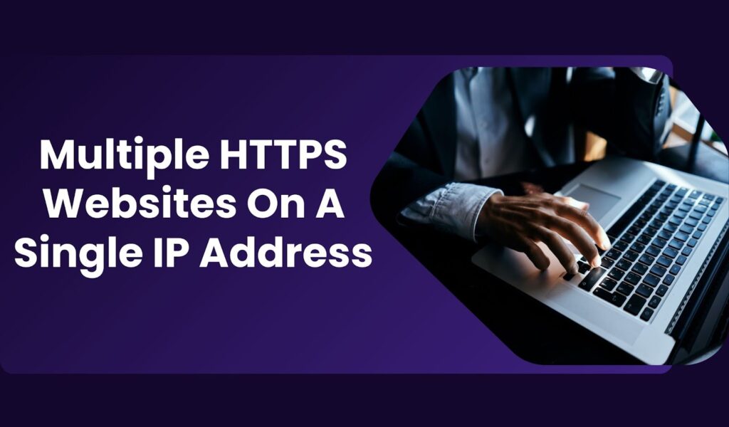 how to run multiple https websites on a single ip address