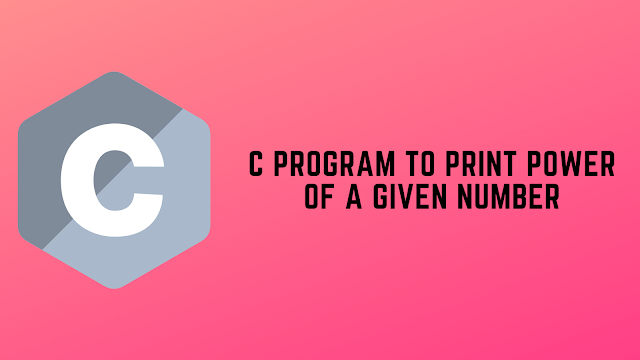 C program to print power of give number