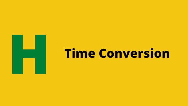 Hackerrank time conversion problem solution