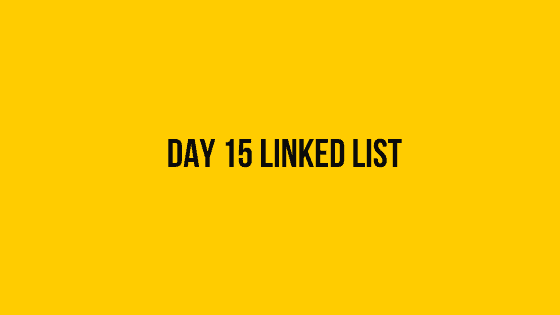 Hackerrank Day 15 Linked List solution